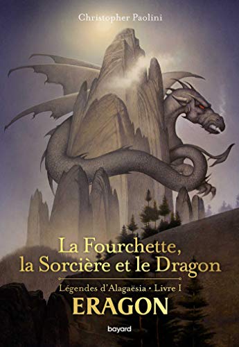Christopher Paolini Eragon: La Fourchette, La Sorcière Et Le Dragon: Légendes D'Alagaesia - Livre 1