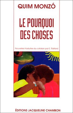 Quim Monzó Le Pourquoi Des Choses (Nouvelles)