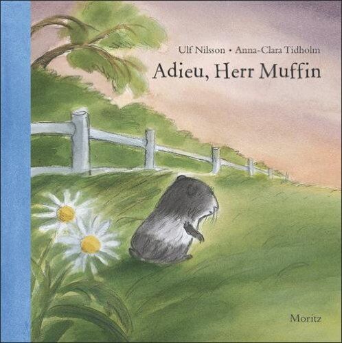 Ulf Nilsson Adieu, Herr Muffin: Farbiges Bilderbuch