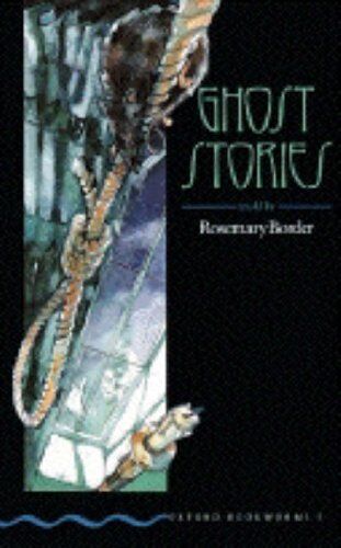 Rosemary Border Ghost Stories (Oxford Bookworms)
