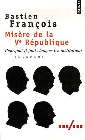 Bastien François Misère De La Ve République