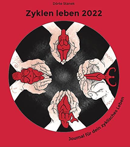 Dörte Stanek Zyklen Leben 2022: Journal Für Dein Zyklisches Leben