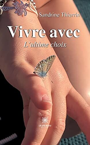 Sandrine Thierrin Vivre Avec: Lultime Choix