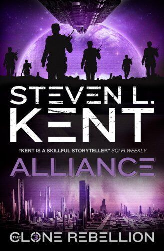 Kent, Steven L. Alliance: Clone Rebellion Book 3