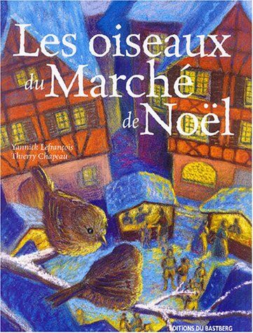 Thierry Chapeau Les Oiseaux Du Marché De Noël