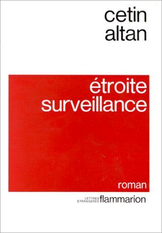 Cetin Altan Étroite Surveillance: - Traduit Du Turc (Littérature Française)