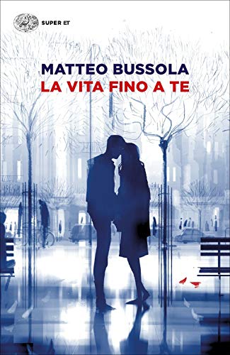 Matteo Bussola La Vita Fino A Te