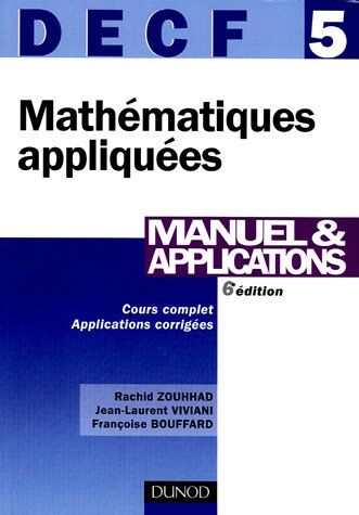 Rachid Zouhhad Mathématiques Appliquées Decf 5 : Manuel & Applications