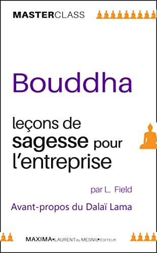 Lloyd Field Bouddha : Leçons De Sagesse Pour L'Entreprise