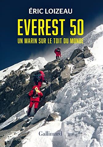 Eric Loizeau Everest 50: Un Marin Sur Le Toit Du Monde