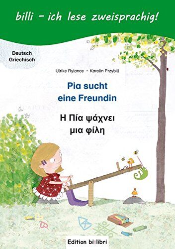 Ulrike Rylance Pia Sucht Eine Freundin: Kinderbuch Deutsch-Griechisch Mit Leserätsel