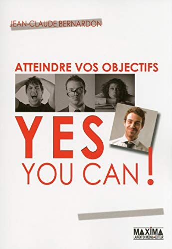 Jean-Claude Bernardon Atteindre Vos Objectifs - Yes You Can !