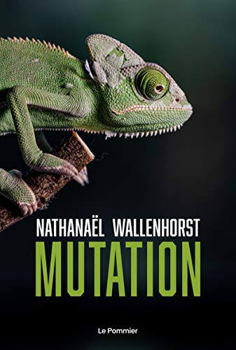 Nathanaël Wallenhorst Mutation: L'Aventure Humaine Ne Fait Que Commencer