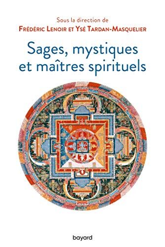 Frédéric Lenoir Sages, Mystiques Et Maîtres Spirituels