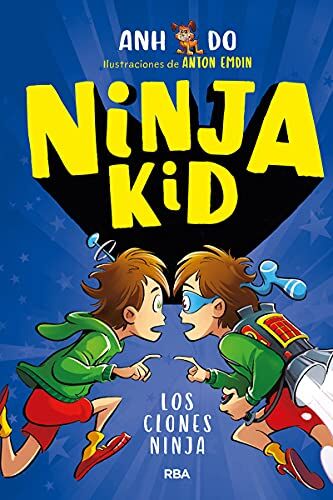 Anh Do Ninja Kid 5 - Los Clones Ninja (Peques, Band 5)