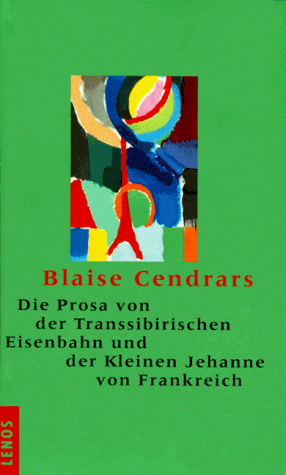 Blaise Cendrars Die Prosa Von Der Transsibirischen Eisenbahn Und Der Kleinen Jehanne Von Frankreich