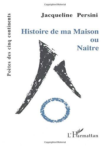 Jacqueline Persini Panorias Histoire De Ma Maison Ou Naître (Poètes Des Cinq Continents)