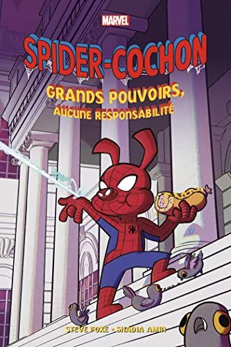 Steve Foxe Marvel Next Gen - Spider-Cochon : Grands Pouvoirs, Aucune Responsabilité: Great Power, No Responsibility