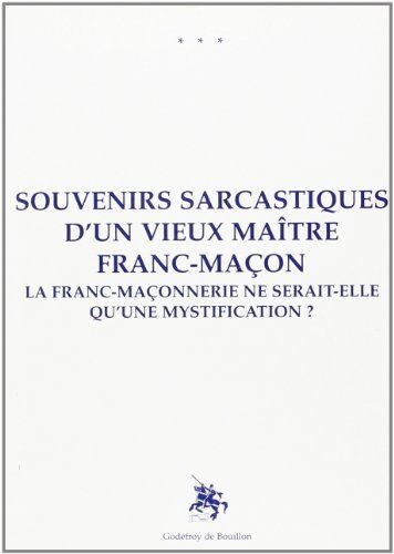 Anonyme Souvenirs Sarcastiques D'Un Vieux Maître Franc-Maçon