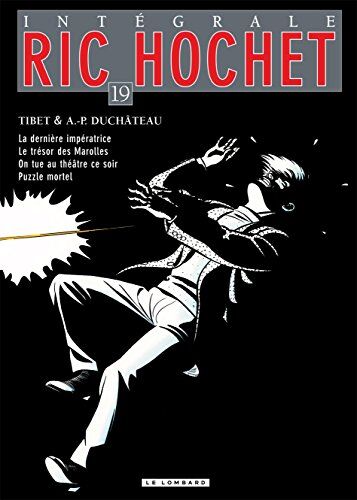 Tibet Ric Hochet L'Intégrale, Tome 19 : La Dernière Impératrice ; Le Trésor Des Marolles ; On Tue Au Théâtre Ce Soir ; Puzzle Mortel