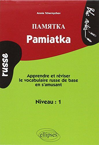 Annie Tchernychev Pamiatka : Apprendre Ou Réviser Le Vocabulaire Russe De Base En S'Amusant Niveau 1