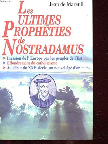 Mareuil, Jean de Les Ultimes Propheties De Nostradamus