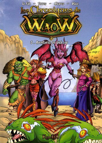 Le Fab; Torres; Alvarez; Blase Les Chroniques De Waow, Tome 3 : Aventures En Pick-Up