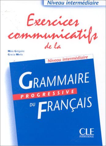 Fox Grammaire Progressive Du Francais: Exercices Communicatifs - Niveau Intermediaire