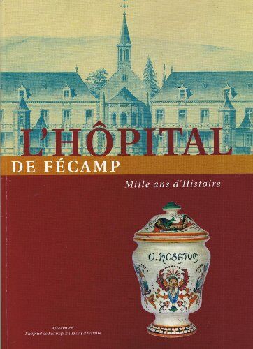 Association Hôpital de Fécamp L'Hôpital De Fécamp