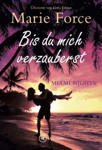 Marie Force Bis Du Mich Verzauberst (Miami Nights, Band 4)