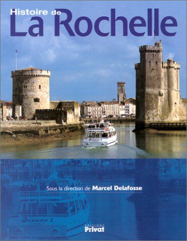 Delafosse Marcel Histoire De La Rochelle (Univers De La France)