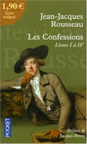 Jean-Jacques Rousseau Les Confessions : Livres 1 À 4