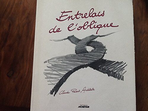 Claude Parent Entrelacs De L'Oblique