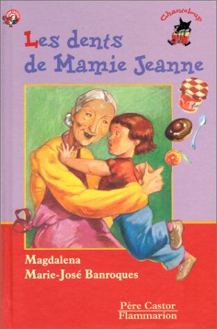 Magdalena Les Dents De Mamie Jeanne (Les Trois Loups)