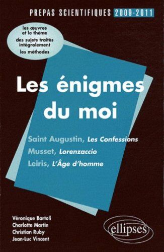 Véronique Bartoli Les Enigmes Du Moi Saint-Augustin Les Confessions Musset Lorenzaccio Leiris L'Age De L'Homme