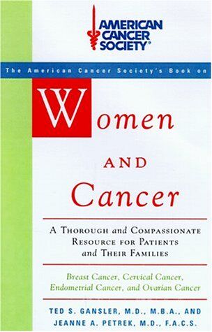 Carolyn Runowitz M.D. American Cancer Society: Women And Cancer: A Thorough And Compassionate Resource For Patients And Their Families