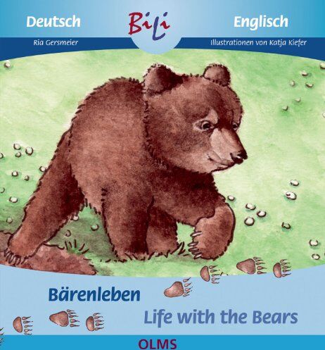 Ria Gersmeier Bärenleben/life With The Bears: Deutsch-Englische Ausgabe