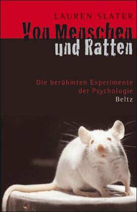 Lauren Slater Von Menschen Und Ratten: Die Berühmten Experimente Der Psychologie