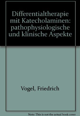 Friedrich Vogel Differentialtherapie Mit Katecholaminen