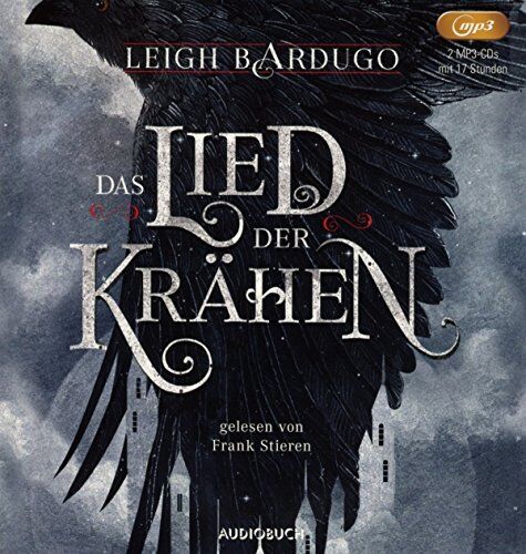 Leigh Bardugo Das Lied Der Krähen (Ungekürzte Lesung Auf 2 Mp3-Cds Mit 999 Minuten)