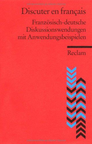 Hohmann, Heinz O Discuter En Français: Französisch-Deutsche Diskussionswendungen Mit Anwendungsbeispielen