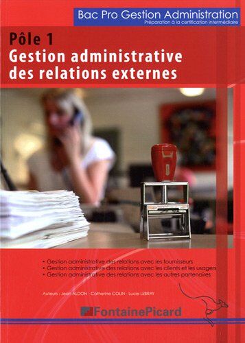 Catherine Colin Pôle 1, Gestion Administrative Des Relations Externes Bac Pro Gestion Administration Préparation À La Certification Intermédiaire