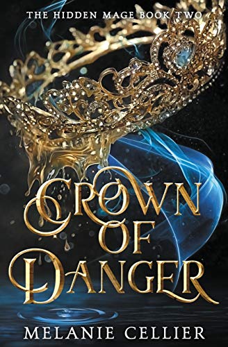 Melanie Cellier Crown Of Danger (The Hidden Mage, Band 2)