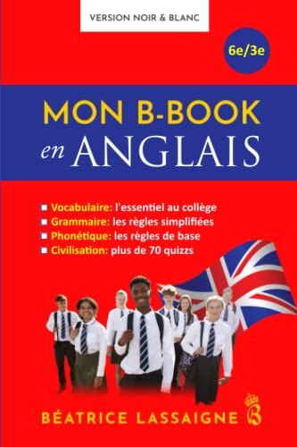 Lassaigne, Mme Béatrice Mon B-Book En Anglais: Revoir Facilement Et Rapidement Toutes Ses Bases En Anglais (Vocabulaire, Grammaire, Phonologie...)