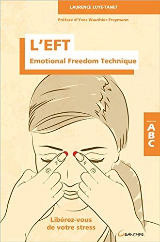 Laurence Luyé-Tanet L'Eft - Emotional Freedom Technique - Libérez-Vous De Votre Stress - Abc