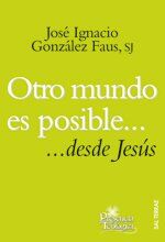 González Faus SJ, José Ignacio Otro Mundo Es Posible Desde Jesus (Presencia Teológica, Band 178)