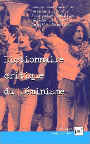 Helena Hirata Dictionnaire Critique Du Feminisme (Politique D'Aujourd'Hui)