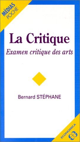 Bernard Stéphane La Critique - Examen Critique Des Arts