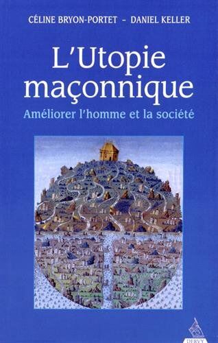 Daniel Keller L'Uie Maçonnique, Améliorer L'Homme Et La Société