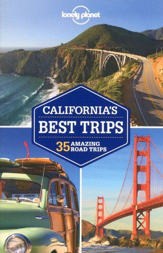 Sara Benson California'S  Trips (Lonely Planet Trips: California (Including Reno & Tahoe Nevada & Tijuana, Mexico))